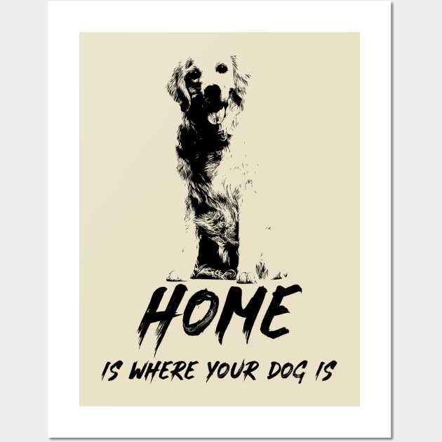 Home Is Where Your Dog Is Wall Art by Naumovski